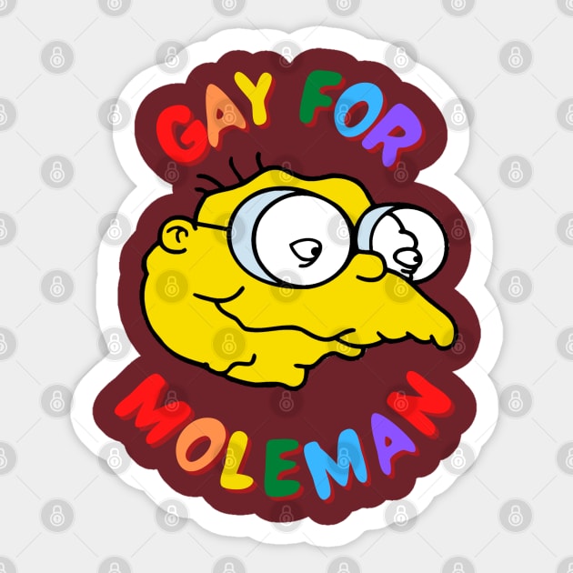 Gay For Moleman Sticker by Hoydens R Us